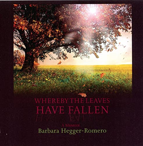 Whereby the Leaves Have Fallen: A Memoir