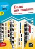 Dans ma maison (programme BTS 2022-2023): anthologie pour l'épreuve de culture générale et expression au BTS
