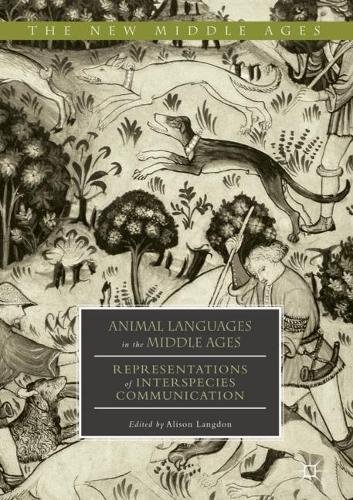 Animal Languages in the Middle Ages: Representations of Interspecies Communication (The New Middle Ages)