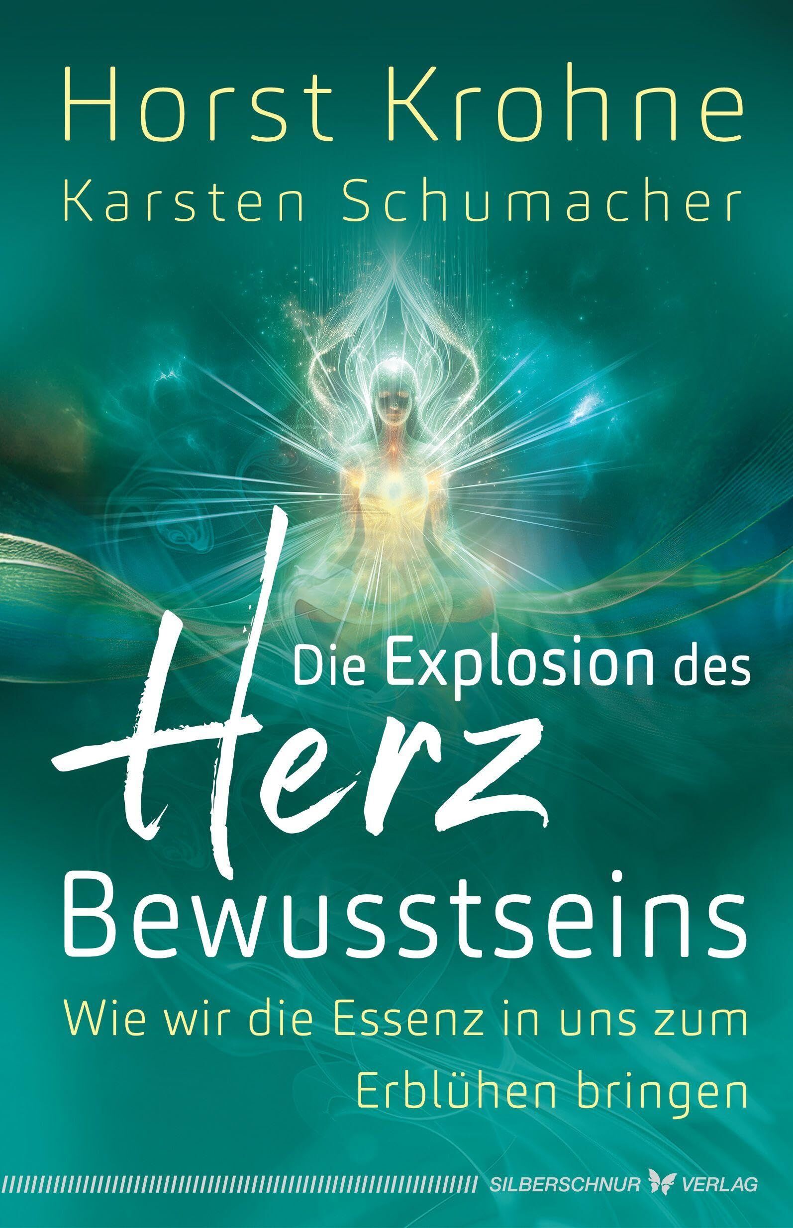 Krohne, Horst: Die Explosion des Herz-Bewusstseins