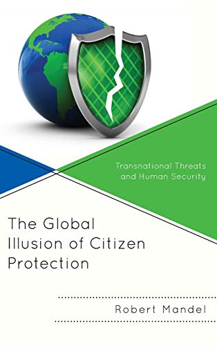 The Global Illusion of Citizen Protection: Transnational Threats and Human Security
