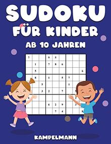 Sudoku für Kinder ab 10 Jahren: 200 Sudoku Rätsel Design für 10-Jährige - Mit Anleitungen und Lösungen – Großdruck