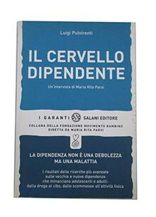 Il cervello dipendente. Un'intervista di Maria Rita Parsi