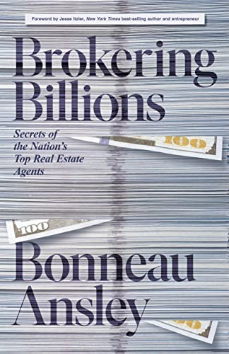 Brokering Billions: Secrets of the Nation’s Top Real Estate Agents
