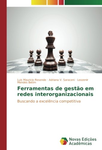 Ferramentas de gestão em redes interorganizacionais: Buscando a excelência competitiva