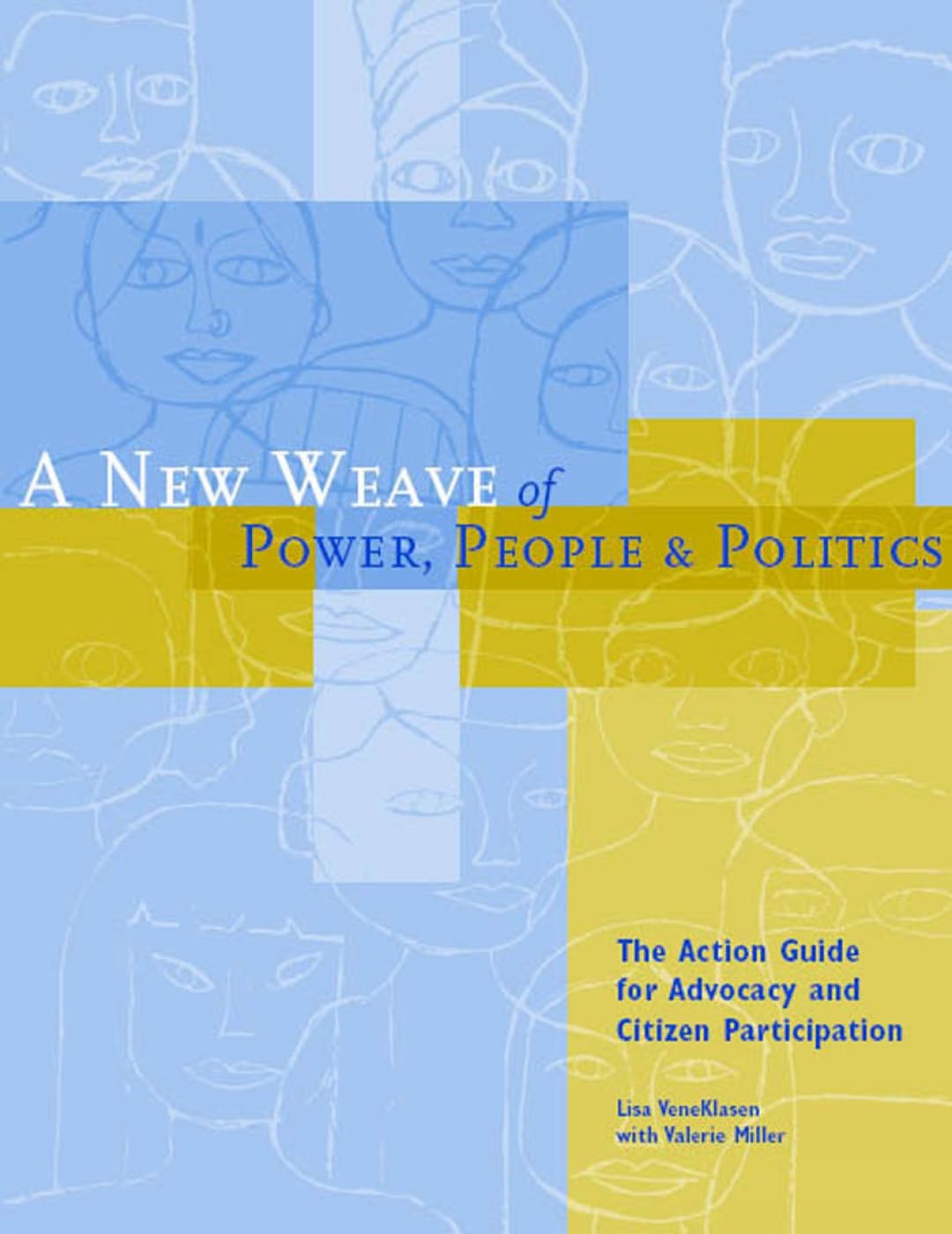 A New Weave of Power, People and Politics: The Action Guide for Advocacy and Citizen Participation