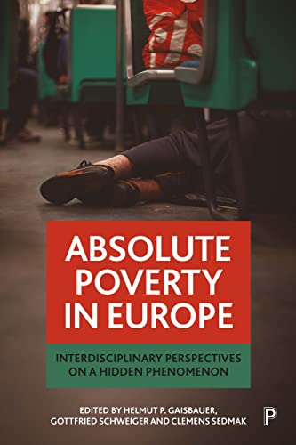 Absolute Poverty in Europe: Interdisciplinary Perspectives on a Hidden Phenomenon