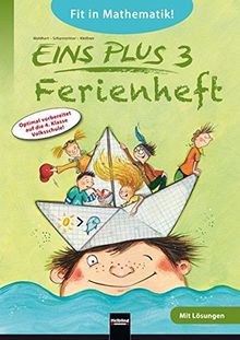 EINS PLUS 3, Ferienheft: Optimal vorbereitet auf die 4. Klasse Volksschule! Ausgabe Österreich!
