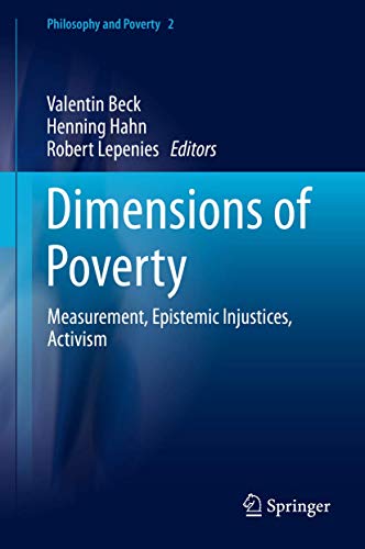 Dimensions of Poverty: Measurement, Epistemic Injustices, Activism (Philosophy and Poverty, 2, Band 2)