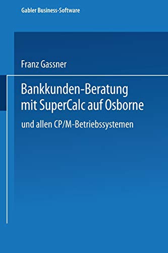 Bankkunden-Beratung mit SuperCalc auf Osborne - und allen Cp/M-Betriebssystemen -