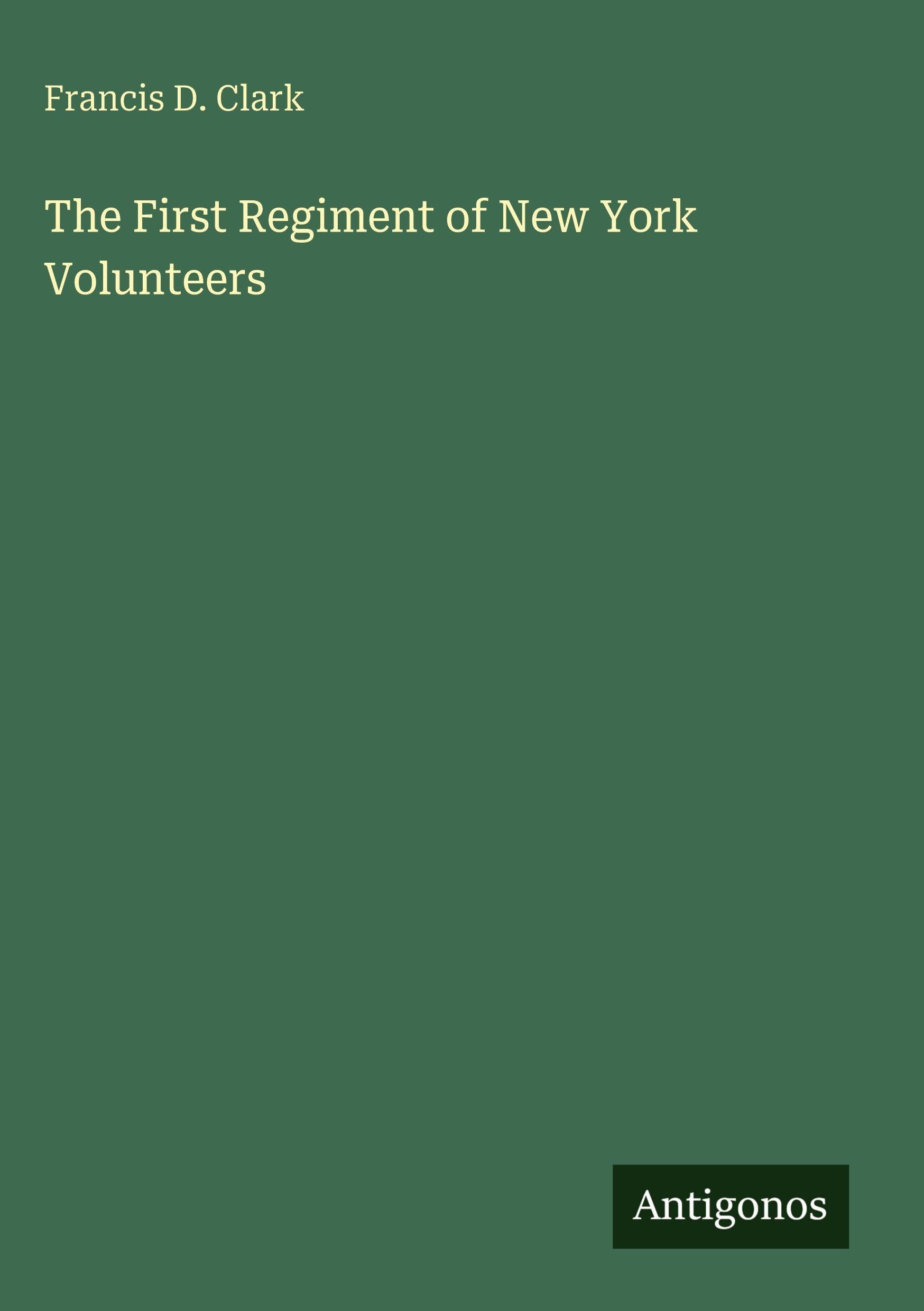 The First Regiment of New York Volunteers