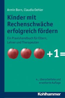 Kinder mit Rechenschwäche erfolgreich fördern; Ein Praxishandbuch für Eltern, Lehrer und Therapeuten