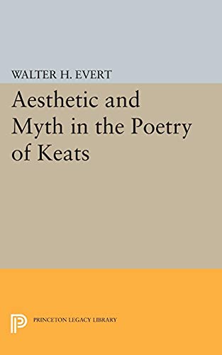 Aesthetic and Myth in the Poetry of Keats (Princeton Legacy Library)
