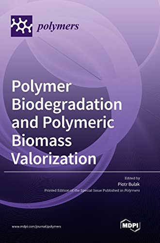 Polymer Biodegradation and Polymeric Biomass Valorization