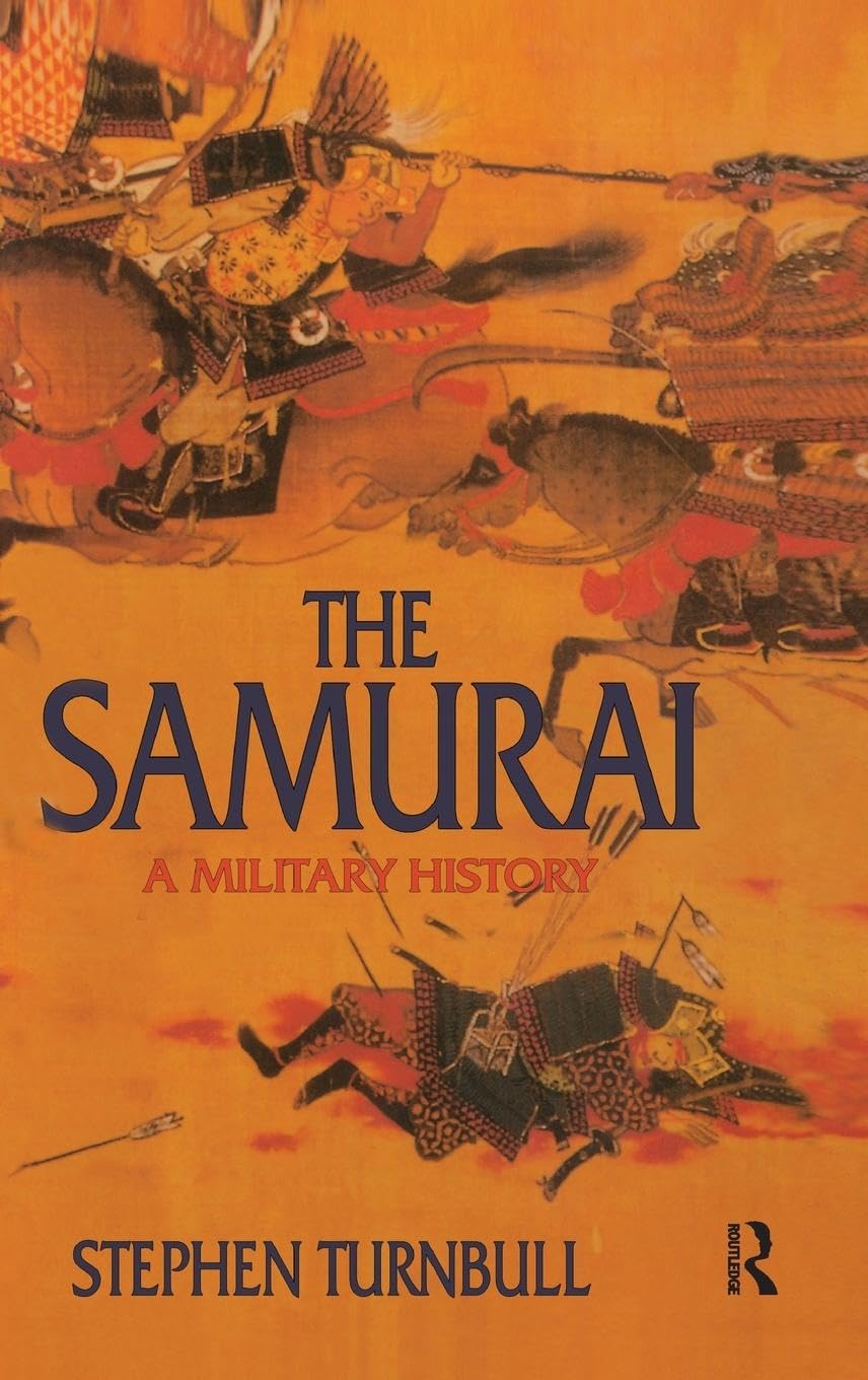 Stephen Turnbull The Samurai, A Military History