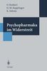 Psychopharmaka im Widerstreit: Eine Studie zur Akzeptanz von Psychopharmaka - Bevölkerungsumfrage und Medienanalyse