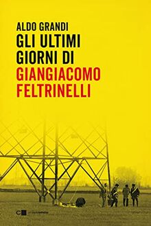 Gli ultimi giorni di Giangiacomo Feltrinelli (Reverse)