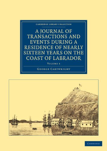 A Journal of Transactions and Events during a Residence of Nearly Sixteen Years on the Coast of Labrador 3 Volume Set: A Journal of Transactions and ... Library Collection - Polar Exploration)