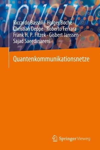 Quantenkommunikationsnetze (Foundations in Signal Processing, Communications and Networking, 23, Band 23)