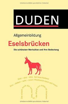 Duden Allgemeinbildung - Eselsbrücken: Die schönsten Merksätze und ihre Bedeutung