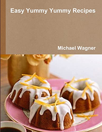 Easy Yummy Yummy Recipes