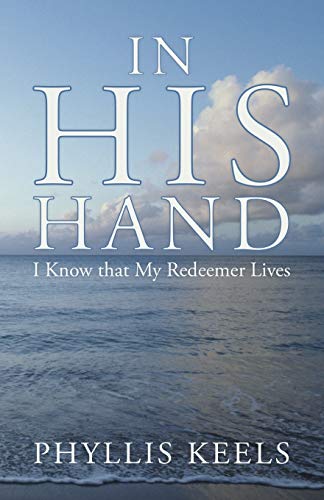In His Hand: I Know that My Redeemer Lives