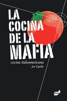 La Cocina de la Mafia: Cocina Italoamericana (Fuera de Órbita)