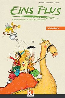 EINS PLUS 3. Ausgabe D. Schülerbuch: Mathematik für die dritte Klasse der Grundschule (EINS PLUS (D) / Mathematik Grundschule)