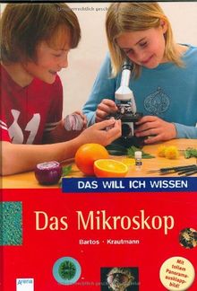 Das will ich wissen. Das Mikroskop