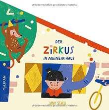 Der Zirkus in meinem Haus: Bilderbuch