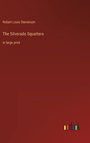 The Silverado Squatters: in large print