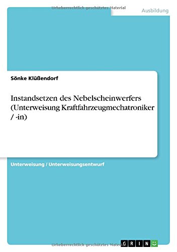 Instandsetzen des Nebelscheinwerfers (Unterweisung Kraftfahrzeugmechatroniker / -in)