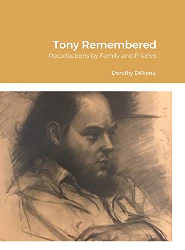 Tony Remembered: Recollections by Family and Friends