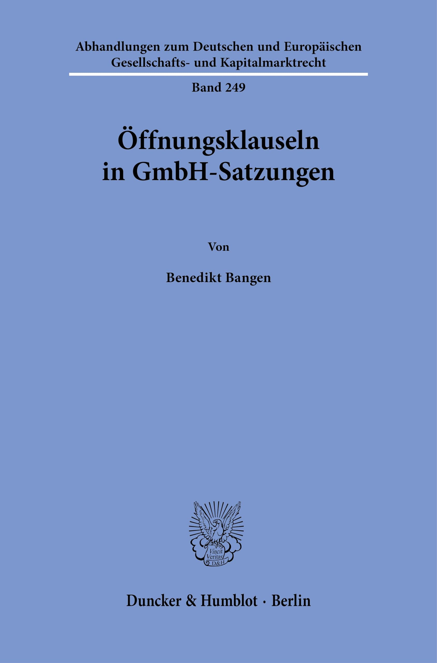 Öffnungsklauseln in GmbH-Satzungen (Abhandlungen zum Deutschen und Europäischen Gesellschafts- und Kapitalmarktrecht)