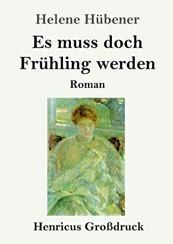Es muss doch Frühling werden (Großdruck): Roman