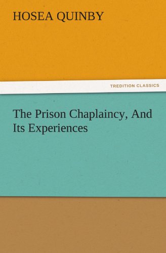 The Prison Chaplaincy, And Its Experiences (TREDITION CLASSICS)