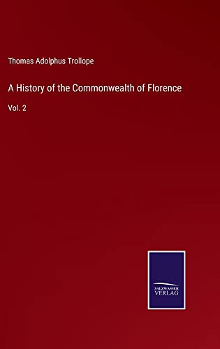 A History of the Commonwealth of Florence: Vol. 2