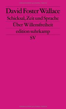 Schicksal, Zeit und Sprache: Über Willensfreiheit (edition suhrkamp)