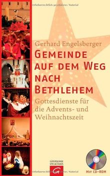 Gemeinde auf dem Weg nach Bethlehem: Gottesdienste für die Advents- und Weihnachtszeit