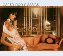 Bar Lounge Classics - Bossa Nova Edition