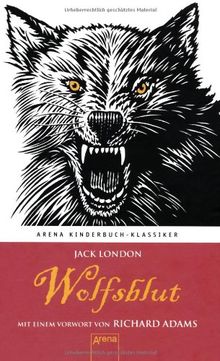 Wolfsblut. Mit einem Vorwort von Richard Adams: Arena Kinderbuch-Klassiker