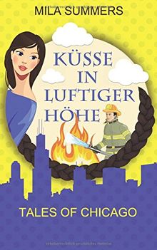 Küsse in luftiger Höhe (Tales of Chicago)