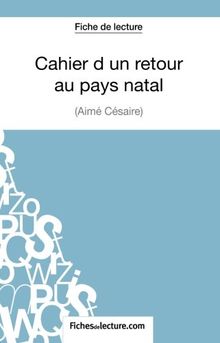 Cahier d'un retour au pays natal d'Aimé Césaire (Fiche de lecture) : Analyse complète de l'oeuvre