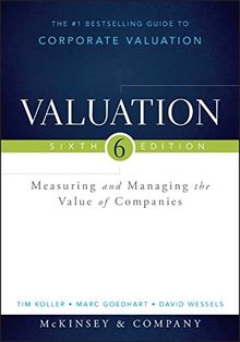 Valuation: Measuring and Managing the Value of Companies (Wiley Finance Editions)