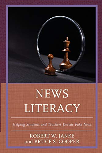 News Literacy: Helping Students and Teachers Decode Fake News
