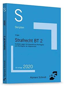 Skript Strafrecht BT 2: Straftaten gegen höchstpersönliche Rechtsgüter und Rechtsgüter der Allgemeinheit