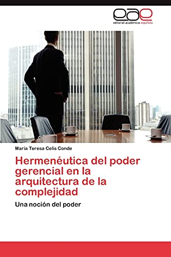 Hermenéutica del poder gerencial en la arquitectura de la complejidad: Una noción del poder