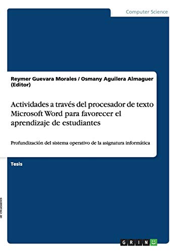 Actividades a través del procesador de texto Microsoft Word para favorecer el aprendizaje de estudiantes: Profundización del sistema operativo de la asignatura informática