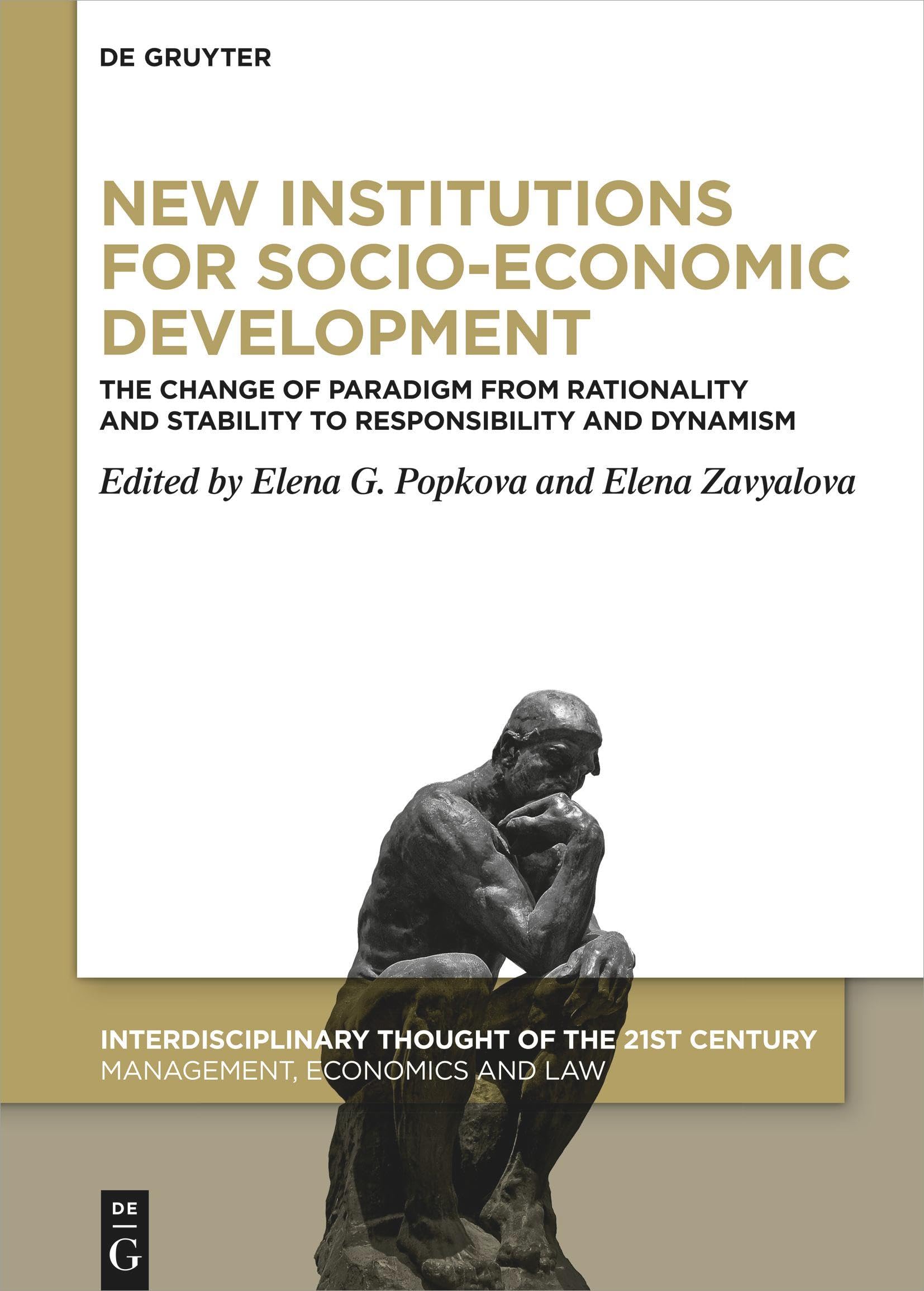 New Institutions for Socio-Economic Development: The Change of Paradigm from Rationality and Stability to Responsibility and Dynamism (Interdisciplinary Thought of the 21st Century, 5)