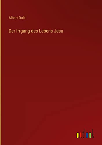 Der Irrgang des Lebens Jesu